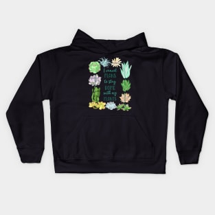 I cancel plans to stay home with my plants - SUCCULENT Kids Hoodie